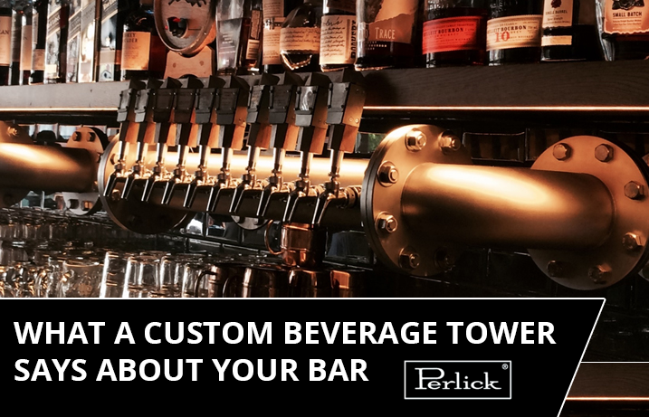 https://www.perlick.com/media/magefan_blog/2018/12/What-a-Custom-Beverage-Tower-Says-About-Your-Bar.png